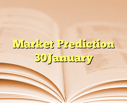 Market Prediction 30January