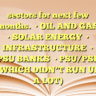 sectors for next few months.• OIL AND GAS• SOLAR ENERGY• INFRASTRUCTURE• PSU BANKS• PSU/PSE (WHICH DIDN’T RUN UP A LOT)