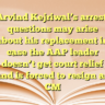 Arvind Kejriwal’s arrest, questions may arise about his replacement in case the AAP leader doesn’t get court relief and is forced to resign as CM