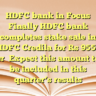 HDFC bank in FocusFinally HDFC bank completes stake sale in HDFC Credila for Rs 9553 crExpect this amount to be included in this quarter’s results