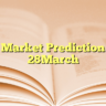 Market Prediction 28March