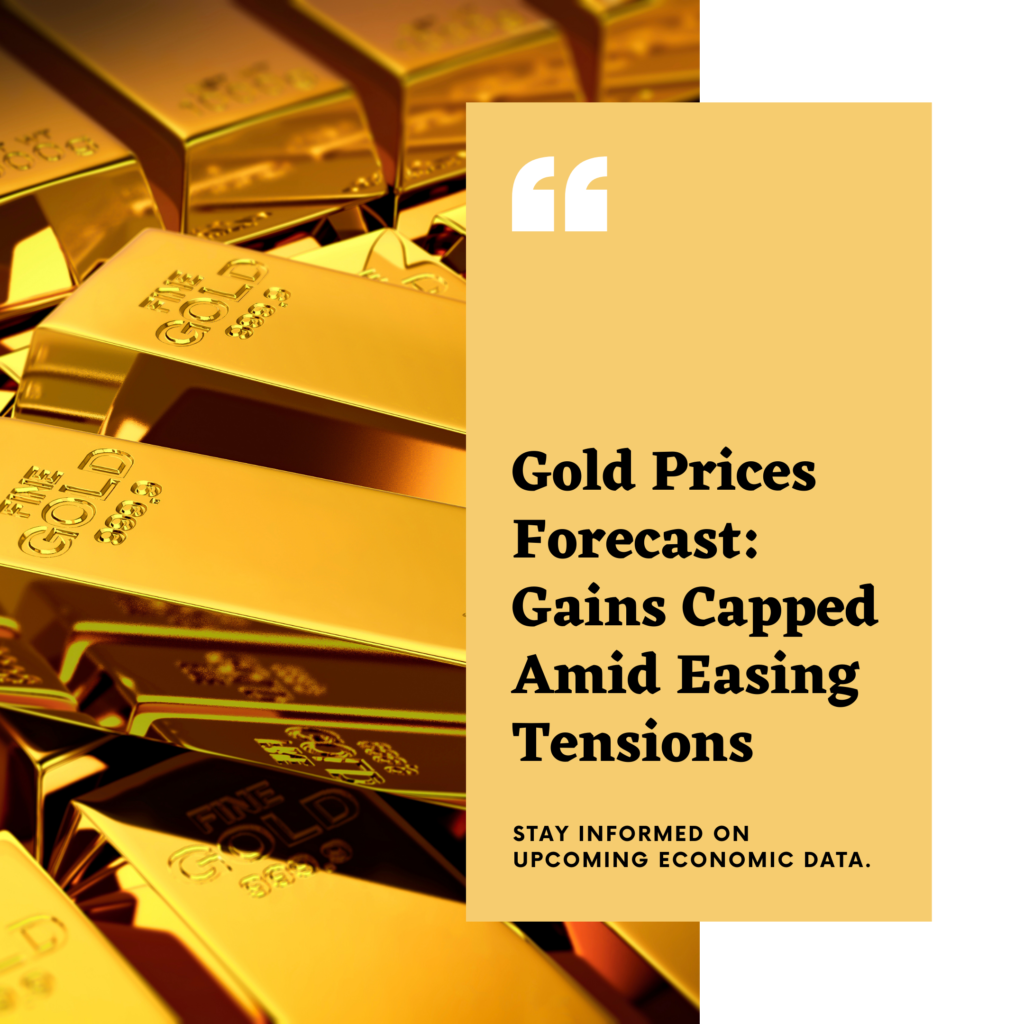 Gold Prices Forecast: Gains Capped Amid Easing Middle East Tensions and Upcoming Economic Data