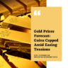 Gold Prices Forecast: Gains Capped Amid Easing Middle East Tensions and Upcoming Economic Data