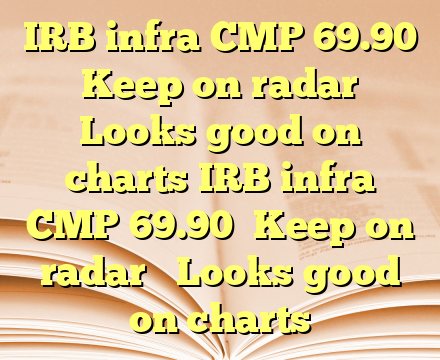 IRB infra CMP 69.90

Keep on radar 

Looks good on charts IRB infra CMP 69.90

Keep on radar 

Looks good on charts