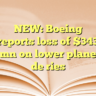 NEW: Boeing reports loss of $343 mn on lower plane de ries