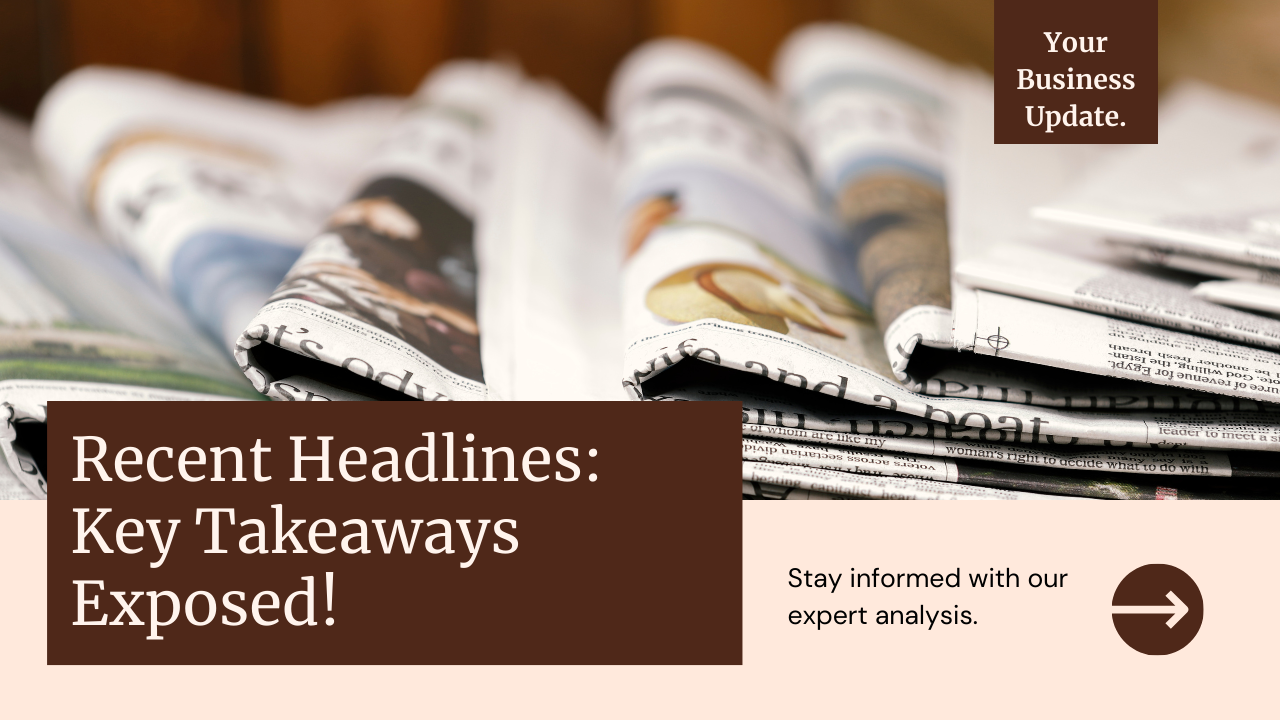 Business News Trends: Key Takeaways from Recent Headlines