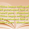 China began selling off US government debt at a record pace – Bloomberg China began selling off US government debt at a record pace – Bloomberg