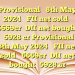 Provisional 

8th May 2024 

FII net sold ₹ 6669cr

DII net bought ₹5928 cr Provisional 

8th May 2024 

FII net sold ₹ 6669cr

DII net bought ₹5928 cr