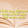 RVNL won 239 crore order RVNL won 239 crore order