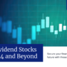 Top Dividend Stocks to Consider for 2024 and Beyond 📊