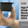 Top 3 High Potential Small-Cap Stocks to Watch in 2024