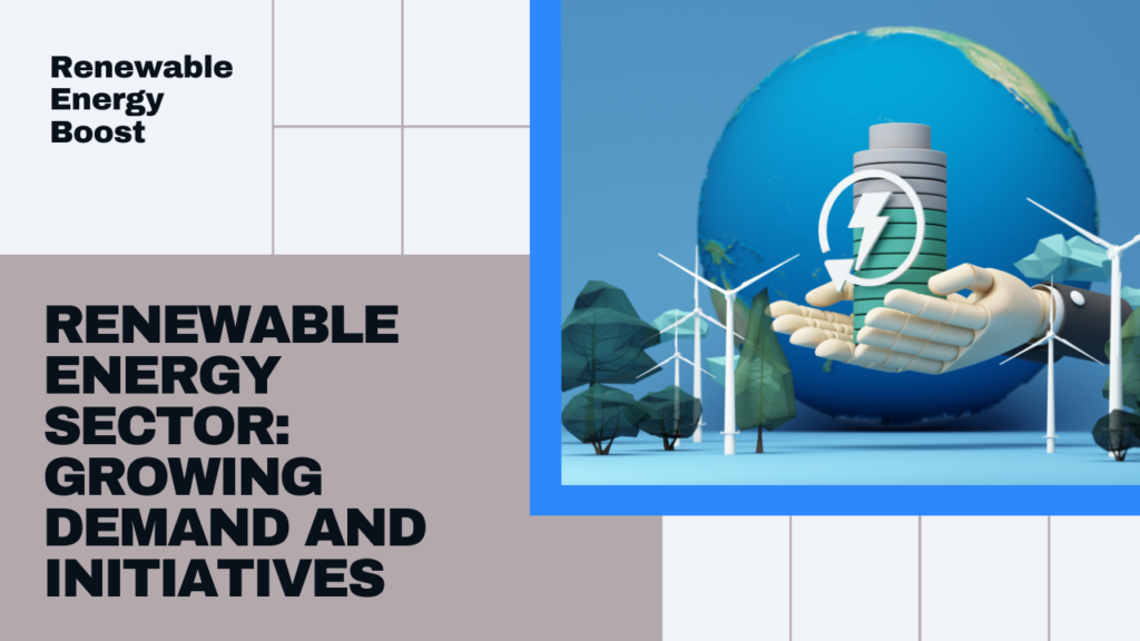 Private Capex and Government Initiatives Boost Demand in Renewable Energy Sector