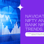 Market Insights: Navigating Nifty and Bank Nifty Amid Uncertain Trends”