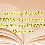 one day FII sold 297798 Contract one day FII sold 297798 Contract