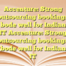 Accenture: Strong outsourcing bookings bode well for Indian IT Accenture: Strong outsourcing bookings bode well for Indian IT