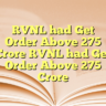 RVNL had Get Order Above 275 Crore RVNL had Get Order Above 275 Crore