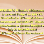 BREAKING

Nirmala Sitharaman to present Budget on July 23.
 StockMarket #FinancialNews #Investment BREAKING

Nirmala Sitharaman to present Budget on July 23 StockMarket #FinancialNews #Investment