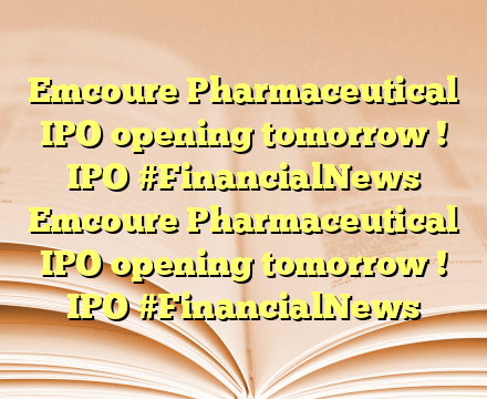 Emcoure Pharmaceutical IPO opening tomorrow !
 IPO #FinancialNews Emcoure Pharmaceutical IPO opening tomorrow ! IPO #FinancialNews