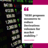 SEBI Proposes Measures to Curb Derivatives Volumes