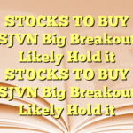 STOCKS TO BUY SJVN Big Breakout Likely Hold it STOCKS TO BUY SJVN Big Breakout Likely Hold it