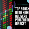 Stocks with High Delivery Percentage 10 JULY
