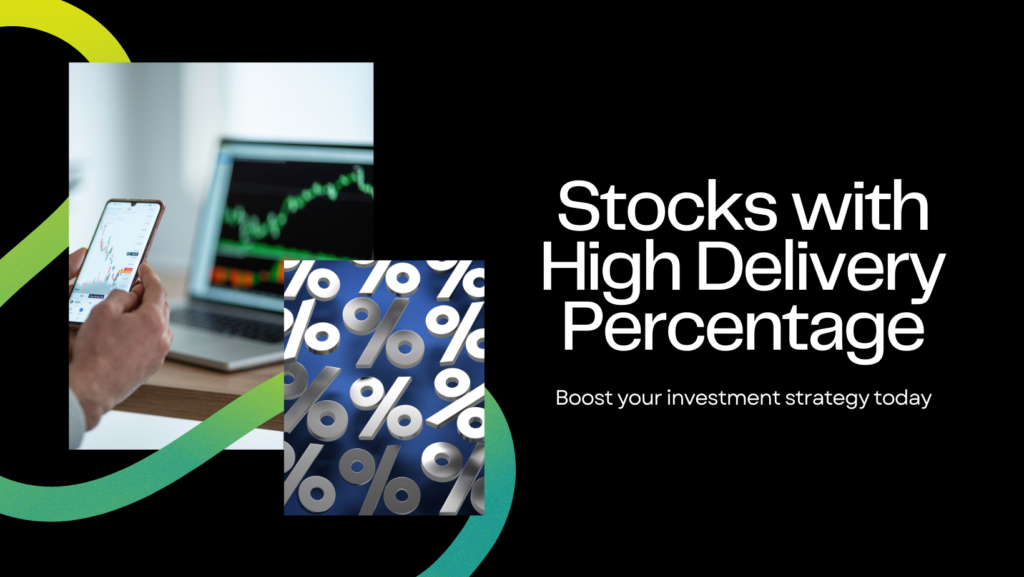 Stocks with High Delivery Percentage 25 JULY