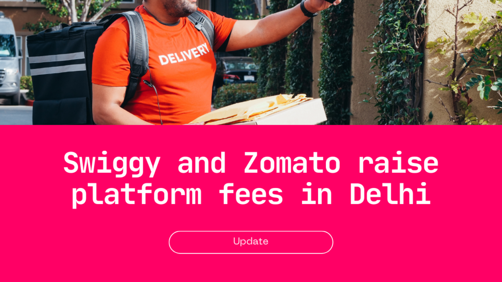 Swiggy and Zomato have increased their platform fees to ₹6 in key markets like Delhi and Bangalore.