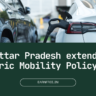 Uttar Pradesh Government extends Electric Mobility Policy till 2027