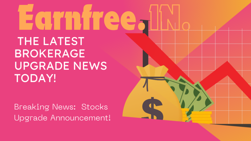 STOCKS UPGRADE AND DOWNGRADE