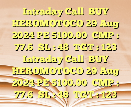 Intraday Call

BUY HEROMOTOCO 29 Aug 2024 PE 5100.00

CMP : 77.6

SL : 48

TGT : 123 Intraday Call

BUY HEROMOTOCO 29 Aug 2024 PE 5100.00

CMP : 77.6

SL : 48

TGT : 123