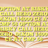 OPTION AT RISKY CALL  HERO ZERODIXON 14000 CE AT CMP 58 OPTION AT RISKY CALL  HERO ZERODIXON 14000 CE AT CMP 58