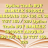 Option Trade  BUY BANKEX 58400CE AROUND 100-105 SL 39 TGT 160 / 220 Option Trade  BUY BANKEX 58400CE AROUND 100-105 SL 39 TGT 160 / 220