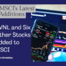 RVNL and Six Other Stocks Added to MSCI