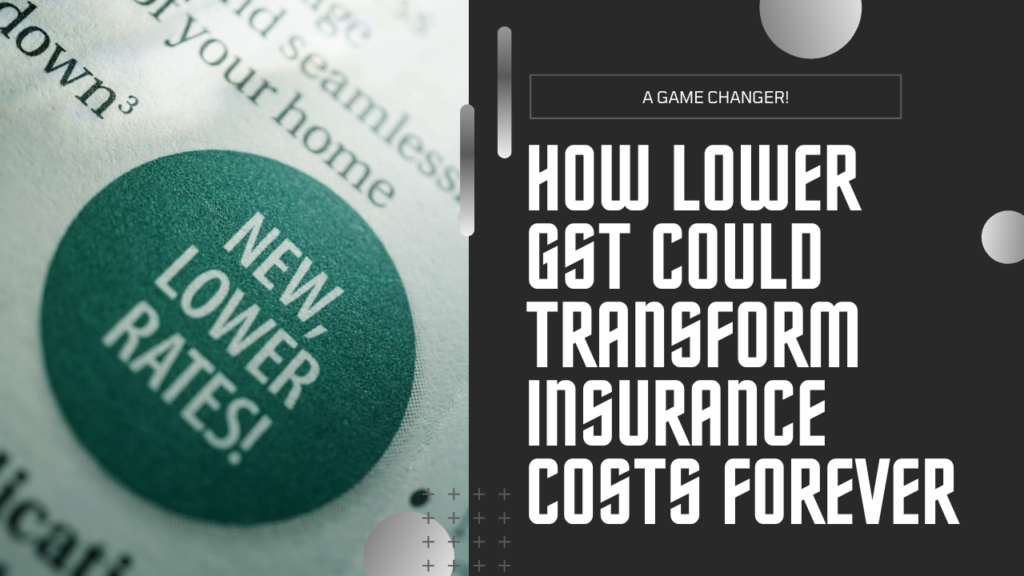 Lower GST on Insurance? A Potential Game-Changer for the Industry!