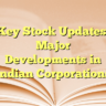 Key Stock Updates: Major Developments in Indian Corporations